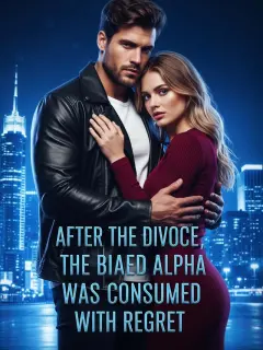 After the divorce, the biased Alpha was consumed with regret