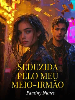 SEDUZIDA PELO MEU MEIO-IRMÃO