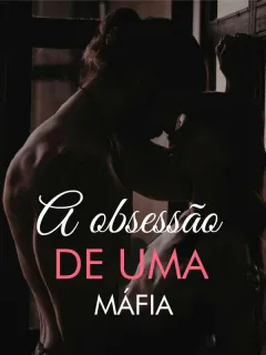 A obsessão de uma máfia