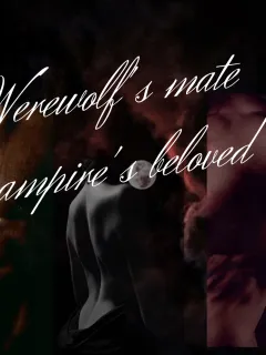 La compañera del hombre lobo, la amada del vampiro