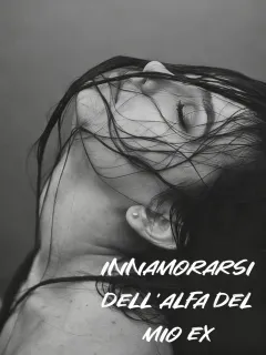 Innamorarsi dell'Alfa del mio Ex