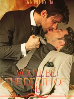 You'll Be The Death of Me