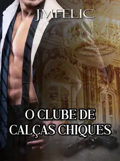 O CLUBE DE CALÇAS CHIQUES