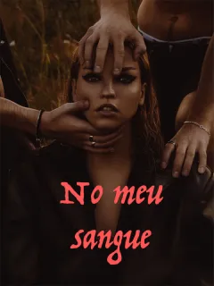 No meu sangue