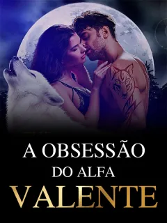 A Obsessão do Alfa Valente