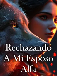 Rechazando a mi Esposo Alfa