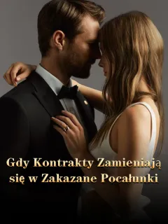 Gdy Kontrakty Zamieniają się w Zakazane Pocałunki