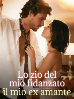 Lo zio del mio fidanzato: il mio ex amante