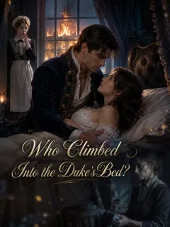 Who Climbed Into the Duke's Bed?
