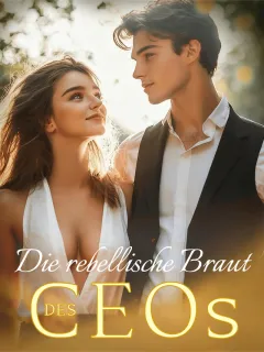 Die rebellische Braut des CEOs