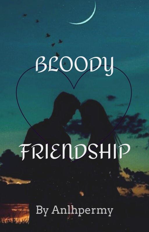 Bloody Friendship