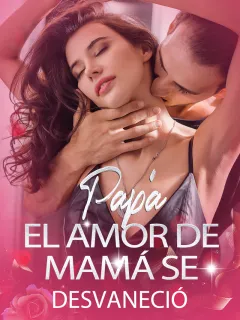 Papá, el Amor de Mamá se Desvaneció
