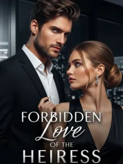 Forbidden Love of the Heiress