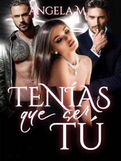 Tenías que ser tú