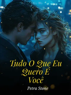 TUDO O QUE EU QUERO É VOCÊ