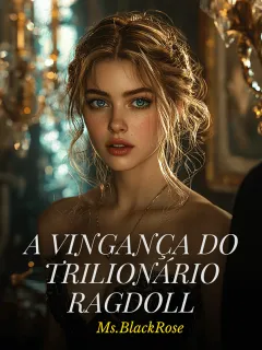 A VINGANÇA DO TRILIONÁRIO RAGDOLL