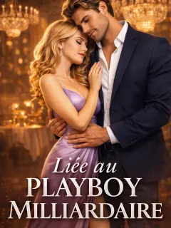 Liée au Playboy Milliardaire
