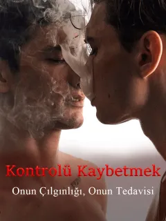 Kontrolü Kaybetmek : Onun Çılgınlığı, Onun Tedavisi