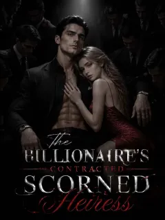 The Billionaire’s Contracted Scorned Heiress
