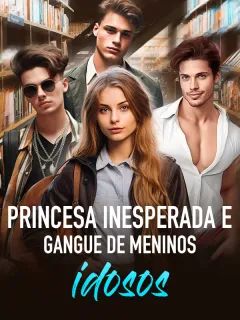 Princesa inesperada e gangue de meninos idosos