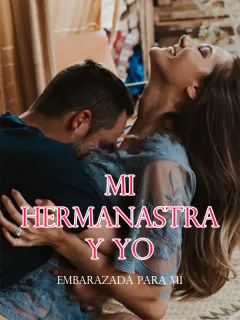 Mi hermanastra y yo: embarazada para mí