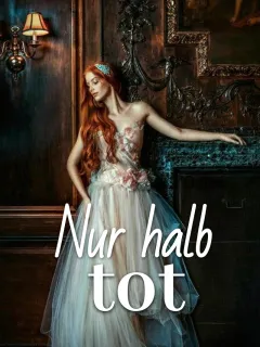 Nur halb tot