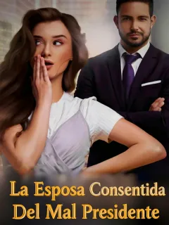 La Esposa Consentida del Mal Presidente