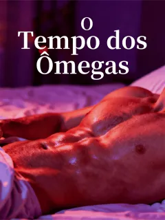 O Tempo dos Ômegas