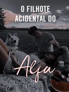 O Filhote Acidental do Alfa