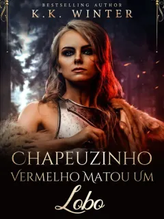 Chapeuzinho Vermelho Matou Um Lobo