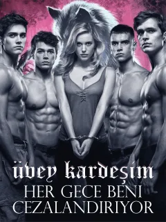 ÜVEY KARDEŞİM HER GECE BENİ CEZALANDIRIYOR