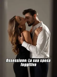 Ossessione: La sua sposa fuggitiva