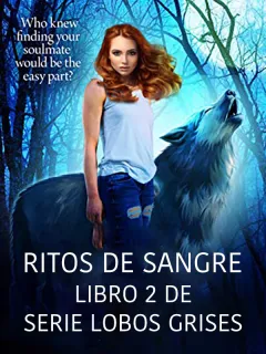 Ritos de Sangre(libro 2 de Serie Lobos Grises)