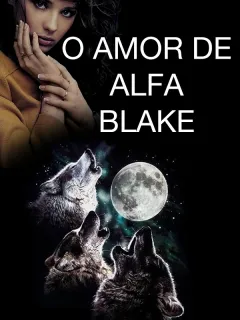 O Amor de Alfa Blake