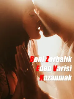 Beni Zorbalık Eden Varisi Kazanmak