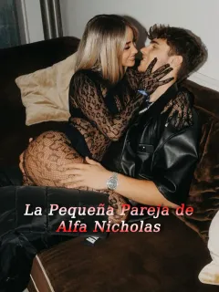 La Pequeña Pareja de Alfa Nicholas