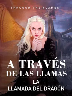 A través de las llamas: La llamada del dragón