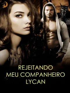 Rejeitando Meu Companheiro Lycan