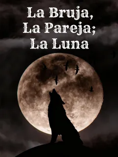 La bruja; La pareja; La Luna