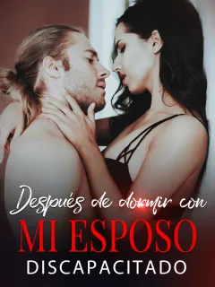 Después de dormir con mi esposo discapacitado