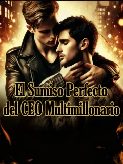 El Sumiso Perfecto del CEO Multimillonario