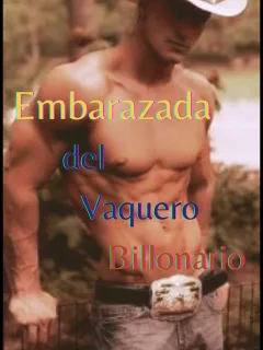 Embarazada del Vaquero Billonario
