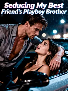 Seducing My Best Friend's Playboy Brother