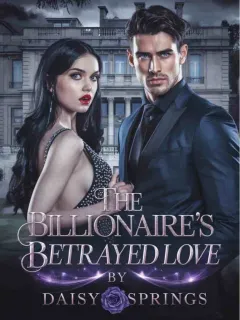 The Billionaire's Betrayed Love