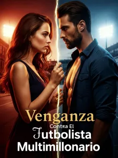 Venganza contra el futbolista multimillonario
