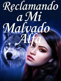 Reclamando a Mi Malvado Alfa