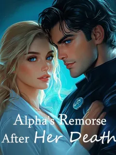 Alpha’s Remorse After Her Death