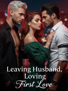 Leaving Husband, Loving First Love