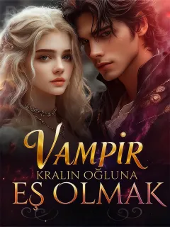 VAMPİR KRALIN OĞLUNA EŞ OLMAK