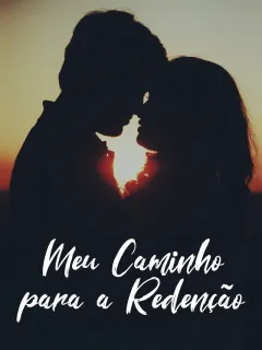 Meu Caminho para a Redenção